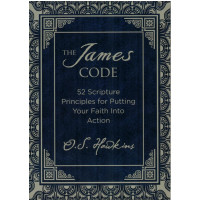 The James Code by O.S. Hawkins – 52 Scripture Commands Every Believer Should Put into Practice